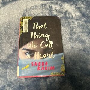 That Thing We Call a Heart - Sheba Karim